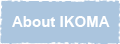 About IKOMA